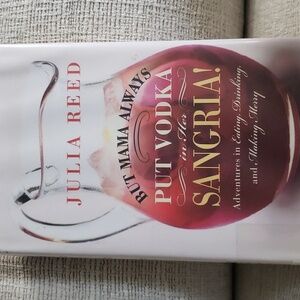 'But Mama Always PUT VODKA in Her Sangria!" By Julia Reed